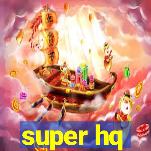 super hq